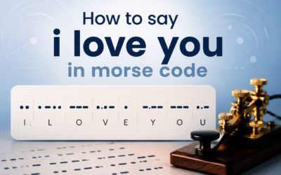 How to Say I Love You in Morse Code